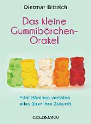 Das kleine Gummibärchen-Orakel de Dietmar Bittrich