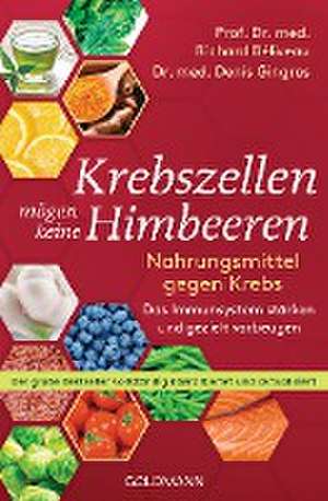 Krebszellen mögen keine Himbeeren de Richard Béliveau