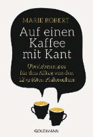 Auf einen Kaffee mit Kant de Marie Robert