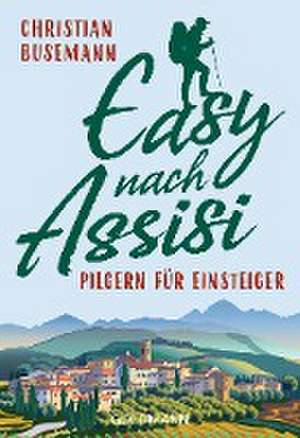 Easy nach Assisi de Christian Busemann