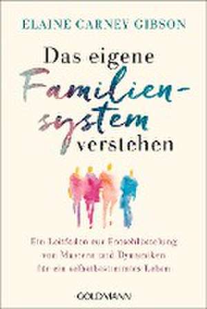 Das eigene Familiensystem verstehen de Elaine Carney Gibson