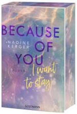 Because of You I Want to Stay de Nadine Kerger