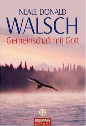 Gemeinschaft mit Gott de Neale Donald Walsch