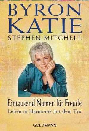 Eintausend Namen für Freude de Byron Katie