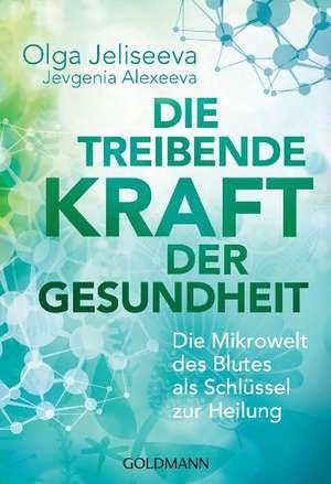 Die treibende Kraft der Gesundheit de Olga Jeliseeva