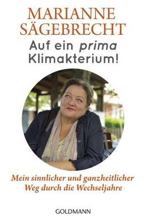 Auf ein prima Klimakterium! de Marianne Sägebrecht