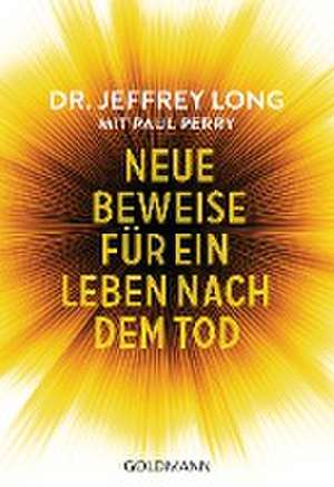 Neue Beweise für ein Leben nach dem Tod de Jeffrey Long