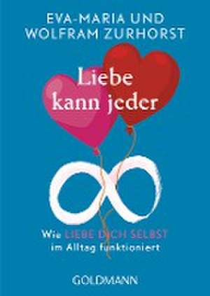 Liebe kann jeder de Eva-Maria Zurhorst