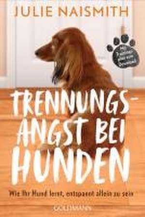 Trennungsangst bei Hunden de Julie Naismith