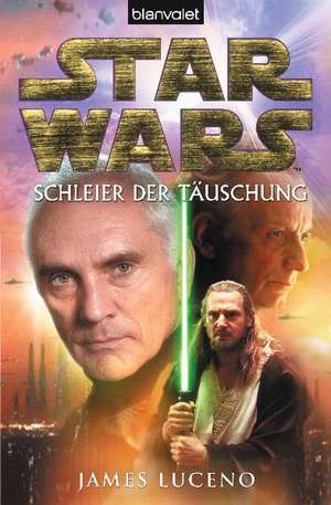 Star Wars - Schleier der Täuschung de James Luceno