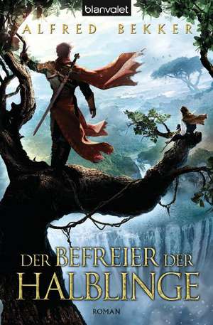 Der Befreier der Halblinge de Alfred Bekker