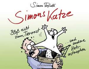 Simons Katze - Bloß nicht zum Tierarzt de Simon Tofield