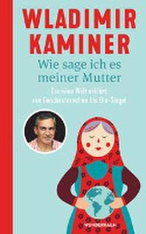 Wie sage ich es meiner Mutter de Wladimir Kaminer