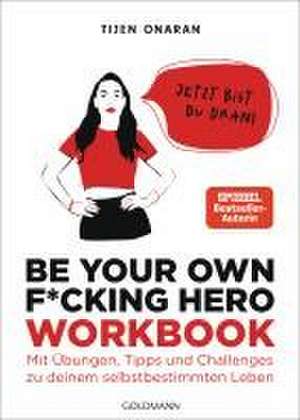 Be Your Own F*cking Hero - das Workbook de Tijen Onaran