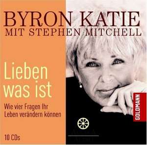 Lieben was ist de Byron Katie