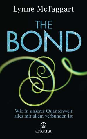 The Bond de Lynne McTaggart