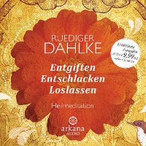 Entgiften... Entschlacken... Loslassen de Ruediger Dahlke