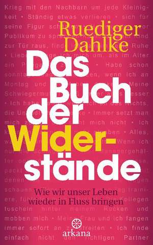 Das Buch der Widerstände de Ruediger Dahlke