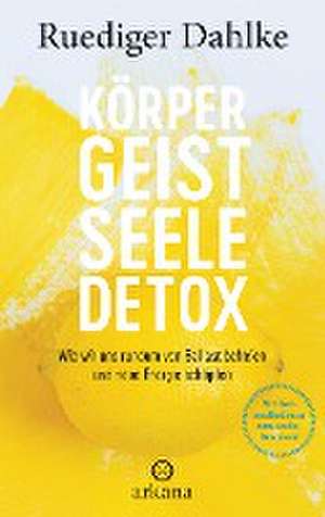 Körper-Geist-Seele-Detox de Ruediger Dahlke