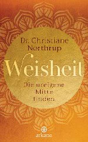 Weisheit de Christiane Northrup