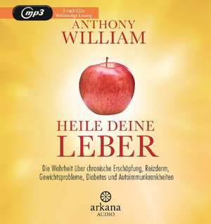 Heile deine Leber de Anthony William