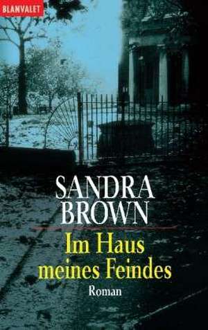 Im Haus meines Feindes de Sandra Brown