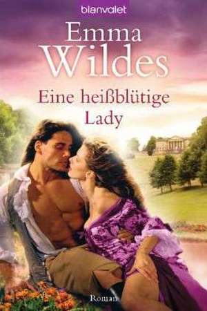 Eine heißblütige Lady de Emma Wildes