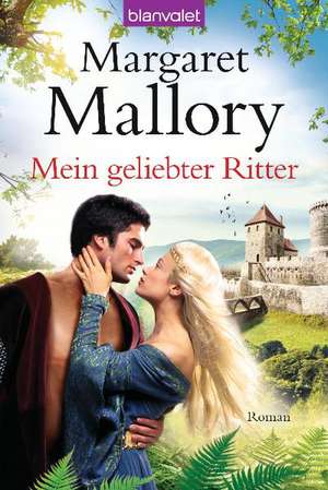 Mein geliebter Ritter de Margaret Mallory