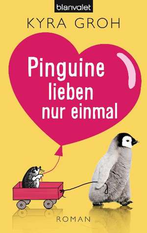 Pinguine lieben nur einmal de Kyra Groh