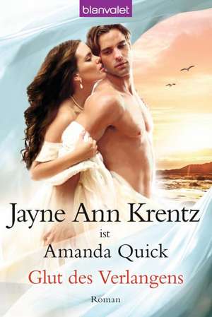 Glut des Verlangens de Jayne Ann Krentz