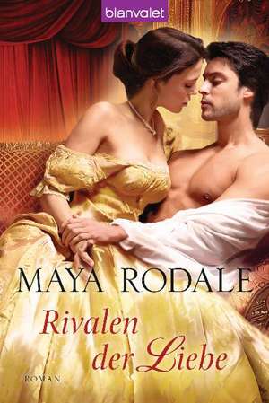 Rivalen der Liebe de Maya Rodale