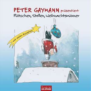 Peter Gaymann präsentiert: Plätzchen, Stollen, Weihnachtsmänner de Peter Gaymann