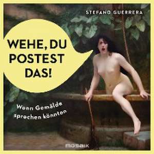 Wehe, du postest das! de Stefano Guerrera