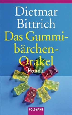 Das Gummibärchen-Orakel de Dietmar Bittrich