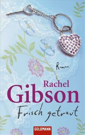 Frisch getraut de Rachel Gibson