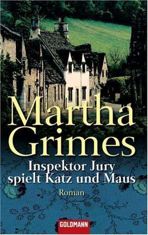 Inspektor Jury spielt Katz und Maus de Martha Grimes