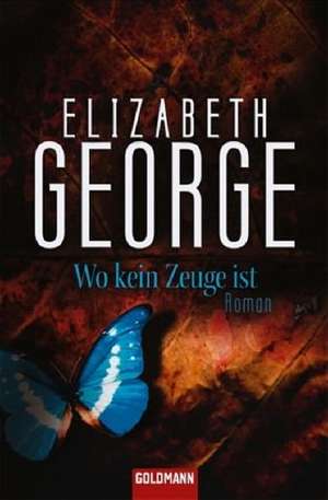 Wo kein Zeuge ist de Elizabeth George