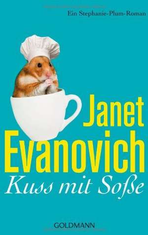 Kuss mit Soße de Janet Evanovich