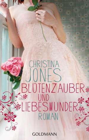 Blütenzauber und Liebeswunder de Christina Jones