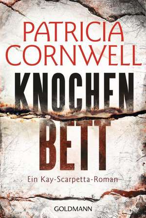 Knochenbett de Patricia Cornwell