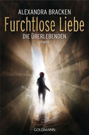 Furchtlose Liebe de Alexandra Bracken