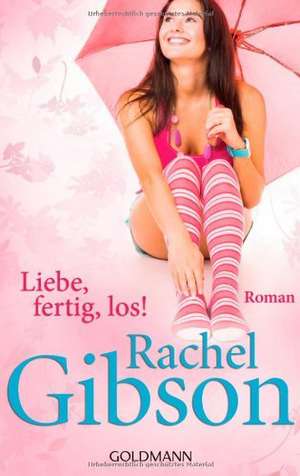 Liebe, fertig, los! de Rachel Gibson