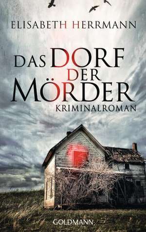 Das Dorf der Mörder de Elisabeth Herrmann