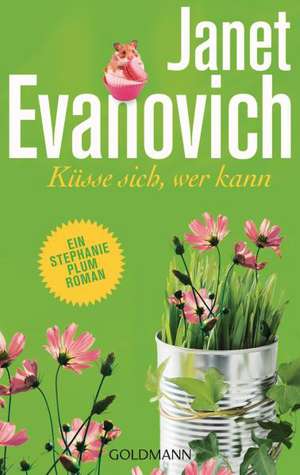 Küsse sich, wer kann de Janet Evanovich