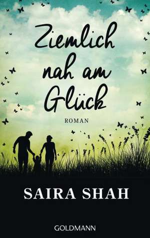 Ziemlich nah am Glück de Saira Shah