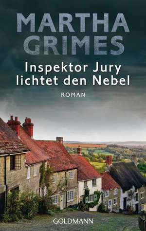 Inspektor Jury lichtet den Nebel de Martha Grimes