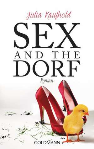 Sex and the Dorf de Julia Kaufhold