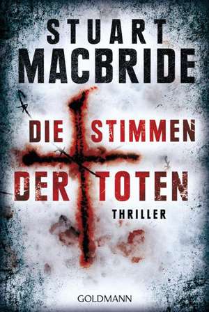 Die Stimmen der Toten de Stuart MacBride