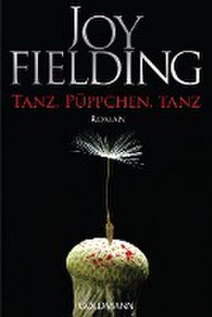 Tanz, Püppchen, tanz de Joy Fielding