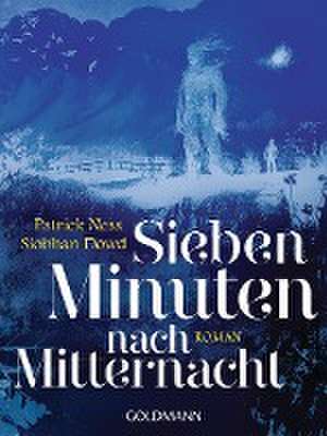 Sieben Minuten nach Mitternacht de Patrick Ness